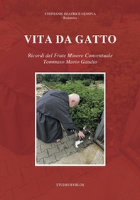 Vita da gatto. Ricordi del frate minore conventuale Tommaso Mario Gaudio - Librerie.coop Vita da gatto. Ricordi del frate minore conventuale Tommaso Mario Gaudio - Librerie.coop