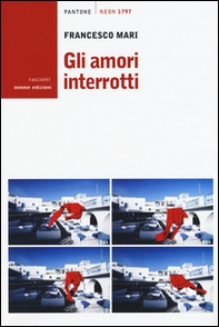 Gli amori interrotti - Librerie.coop