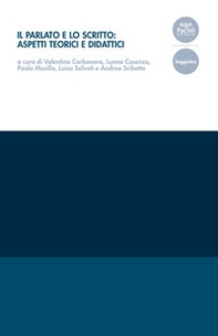 Il parlato e lo scritto: aspetti teorici e didattici - Librerie.coop Il parlato e lo scritto: aspetti teorici e didattici - Librerie.coop