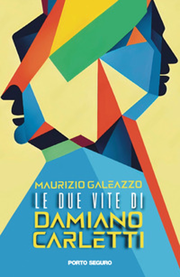 Le due vite di Damiano Carletti - Librerie.coop Le due vite di Damiano Carletti - Librerie.coop