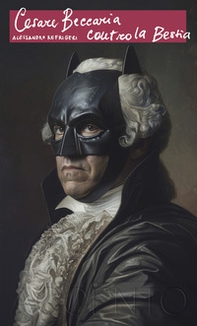 Cesare Beccaria contro la Bestia - Librerie.coop