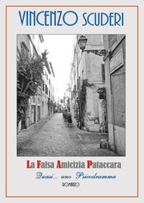 La falsa amicizia pataccara. Quasi... uno psicodramma - Librerie.coop La falsa amicizia pataccara. Quasi... uno psicodramma - Librerie.coop