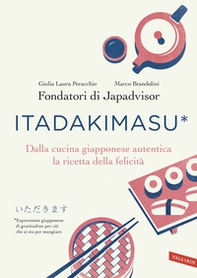 Itadakimasu. Dalla cucina giapponese autentica la ricetta della felicità - Librerie.coop Itadakimasu. Dalla cucina giapponese autentica la ricetta della felicità - Librerie.coop