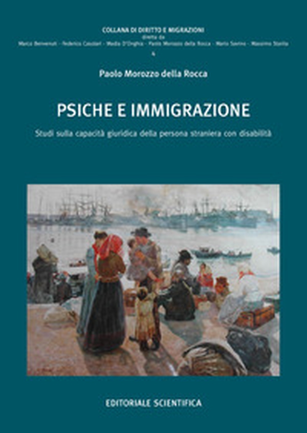 Psiche e immigrazione. Studi sulla capacità giuridica della persona straniera con disabilità - Librerie.coop Psiche e immigrazione. Studi sulla capacità giuridica della persona straniera con disabilità - Librerie.coop