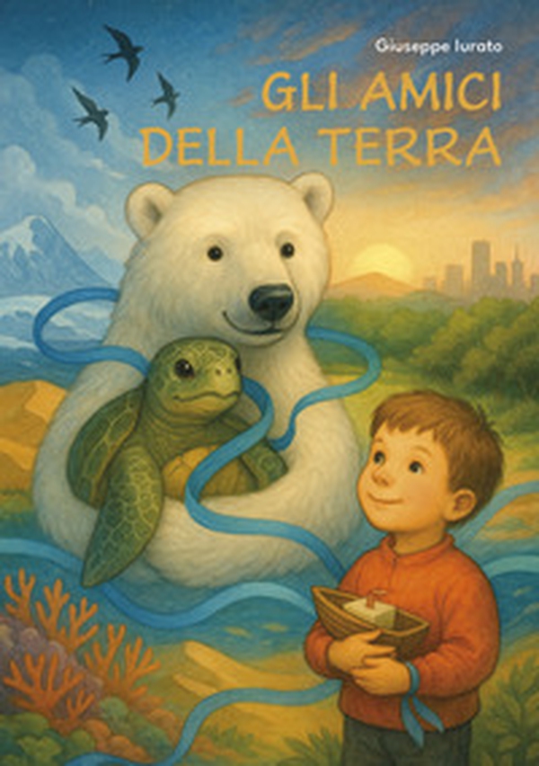 Gli amici della Terra. Un viaggio per scrivere insieme il futuro del mondo - Librerie.coop