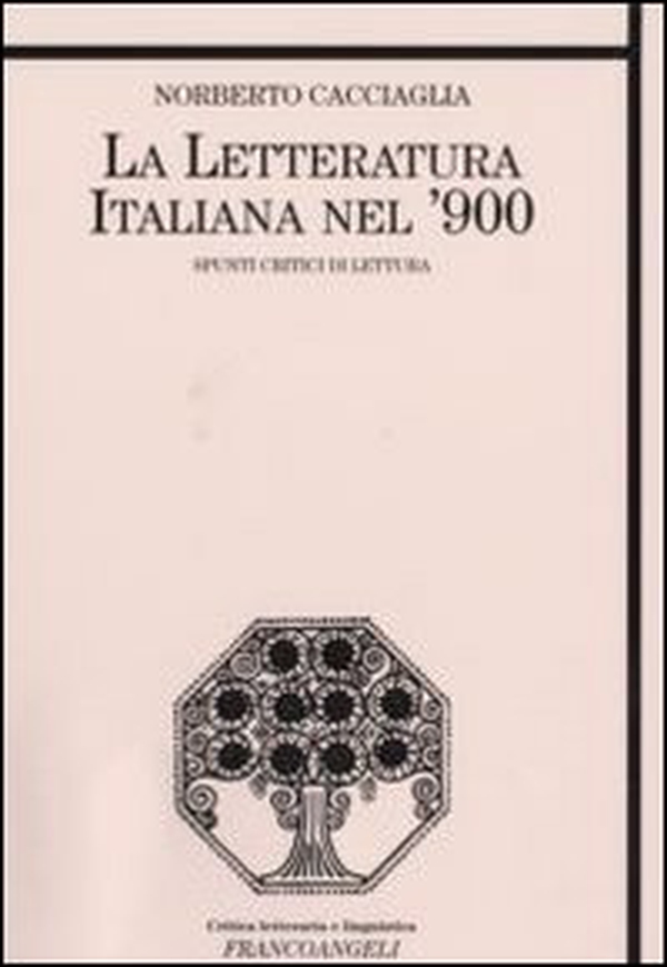 La letteratura italiana nel '900. Spunti critici di lettura - Librerie.coop La letteratura italiana nel '900. Spunti critici di lettura - Librerie.coop