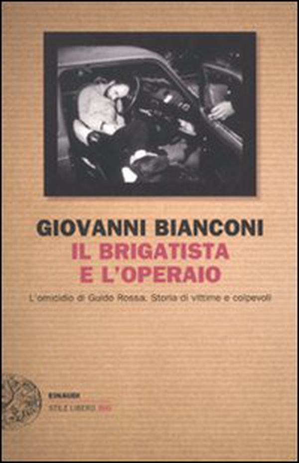 Il brigatista e l'operaio - Librerie.coop Il brigatista e l'operaio - Librerie.coop