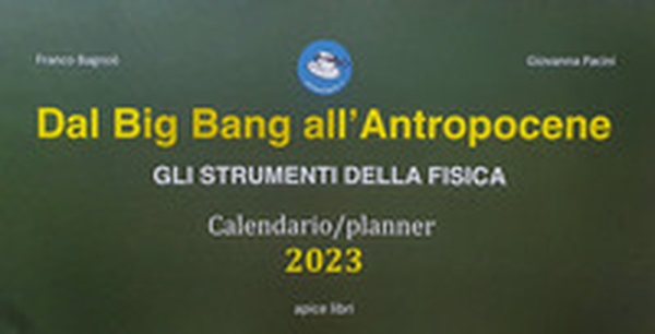 Dal Big Bang all'Antropocene. Gli strumenti della fisica. Calendario-planner 2023 - Librerie.coop Dal Big Bang all'Antropocene. Gli strumenti della fisica. Calendario-planner 2023 - Librerie.coop