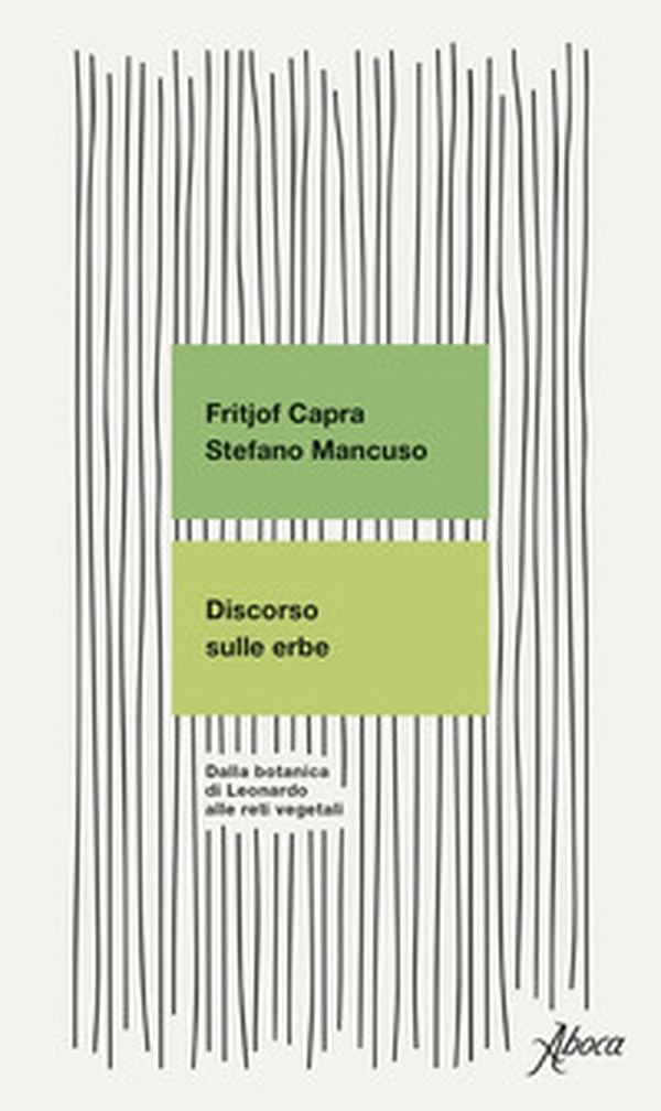 Discorso sulle erbe. Dalla botanica di Leonardo alle reti vegetali - Librerie.coop Discorso sulle erbe. Dalla botanica di Leonardo alle reti vegetali - Librerie.coop