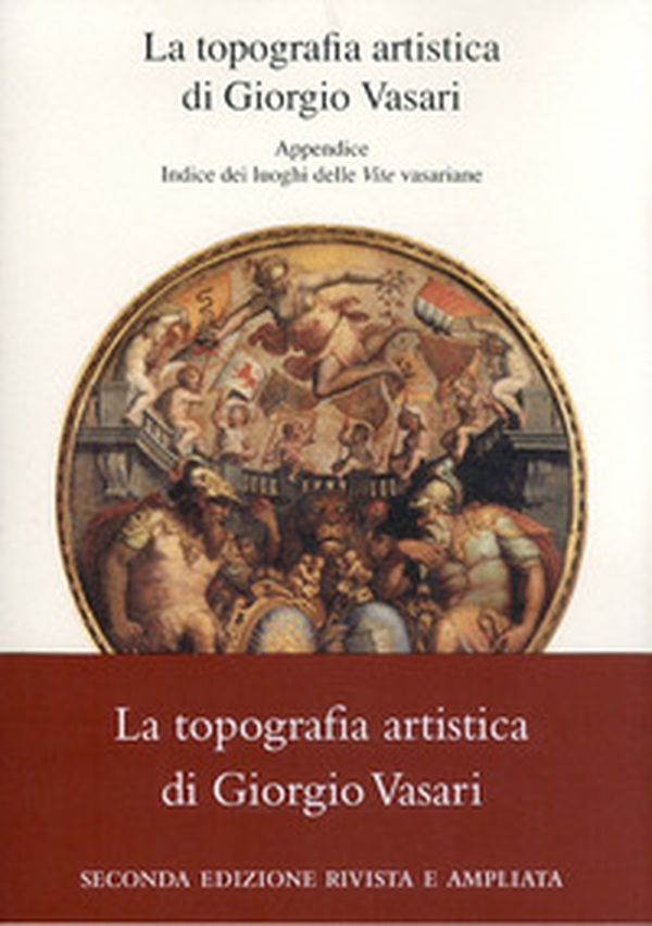 La topografia artistica di Giorgio Vasari-Indice dei luoghi delle «Vite» vasariane - Librerie.coop La topografia artistica di Giorgio Vasari-Indice dei luoghi delle «Vite» vasariane - Librerie.coop