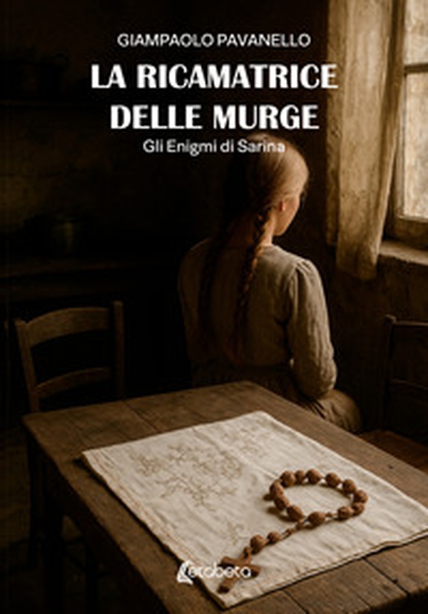 La ricamatrice delle Murge. Gli enigmi di Sarina - Librerie.coop