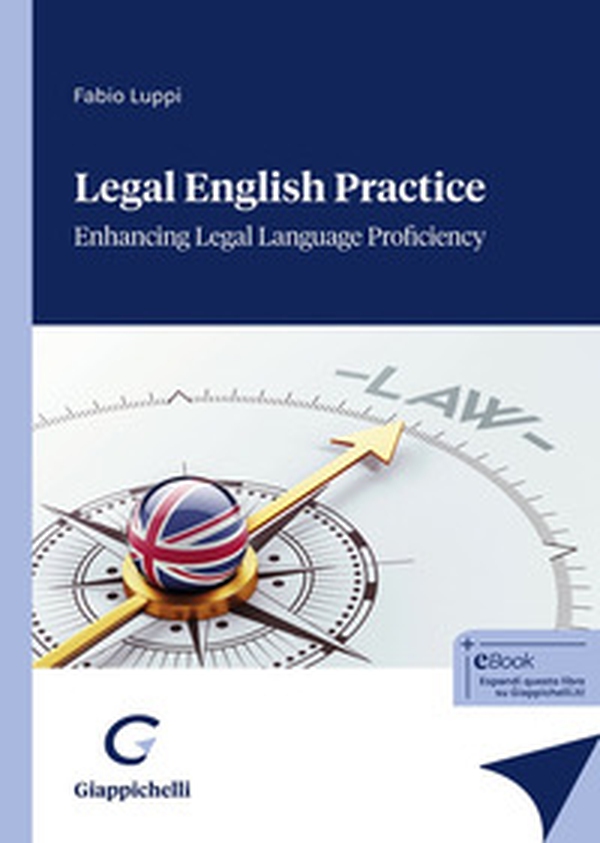 Legal English practice. Enhancing legal language proficiency - Librerie.coop Legal English practice. Enhancing legal language proficiency - Librerie.coop