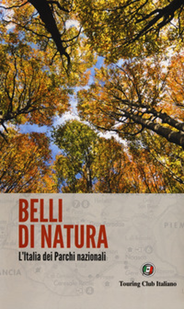 Belli di natura. L'Italia dei parchi nazionali - Librerie.coop Belli di natura. L'Italia dei parchi nazionali - Librerie.coop