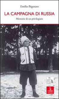 La campagna di Russia. Memorie di un «privilegiato» - Librerie.coop