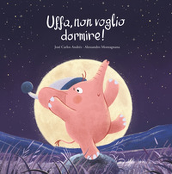 Uffa, non voglio dormire! - Librerie.coop Uffa, non voglio dormire! - Librerie.coop