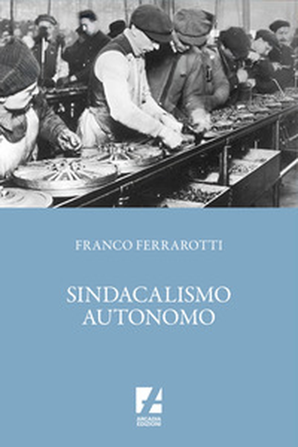 Sindacalismo autonomo - Librerie.coop Sindacalismo autonomo - Librerie.coop
