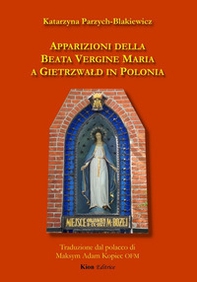 Apparizioni della beata Vergine Maria a Gietrzwald in Polonia - Librerie.coop