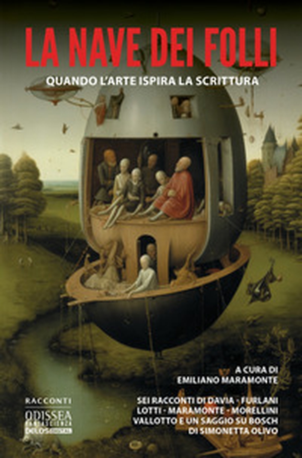 La nave dei folli. Quando l'arte ispira la scrittura - Librerie.coop La nave dei folli. Quando l'arte ispira la scrittura - Librerie.coop