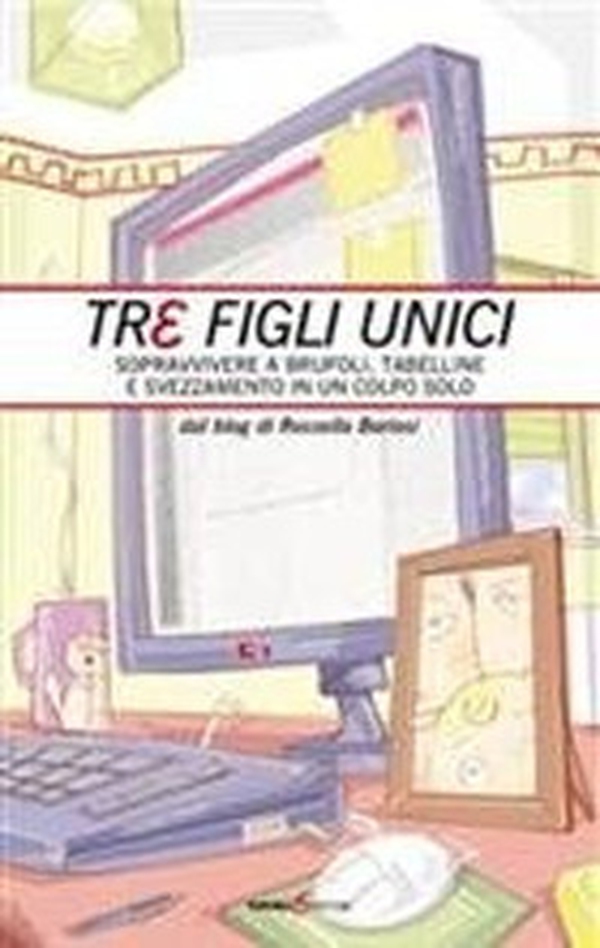 Tre figli unici. Sopravvivere a brufoli, tabelline e svezzamento in un colpo solo - Librerie.coop Tre figli unici. Sopravvivere a brufoli, tabelline e svezzamento in un colpo solo - Librerie.coop
