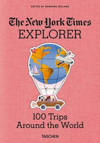 The New York Times Explorer. 100 dream trips around the world from the Algarve to Xian. Ediz. inglese - Librerie.coop The New York Times Explorer. 100 dream trips around the world from the Algarve to Xian. Ediz. inglese - Librerie.coop