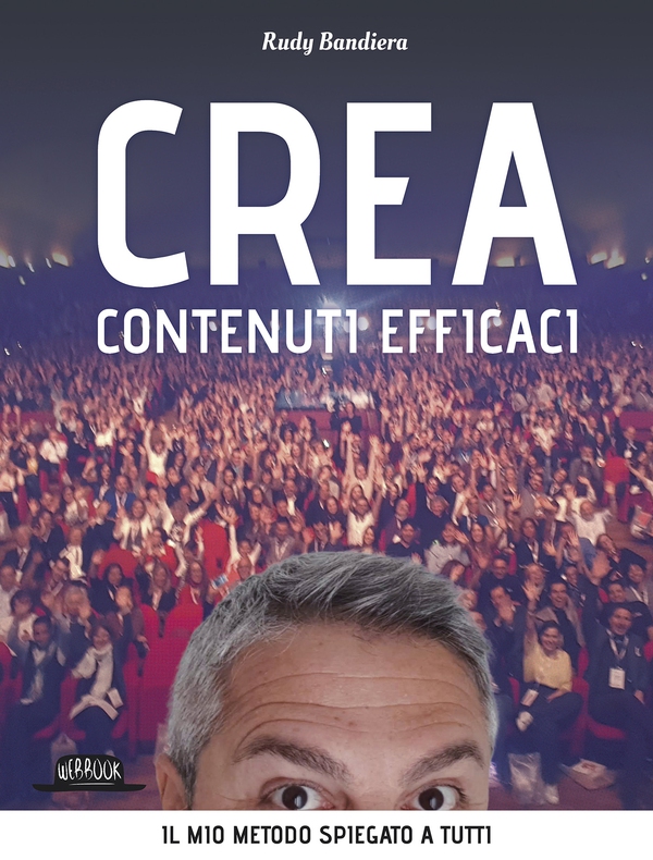 Crea Contenuti Efficaci - Il mio metodo spiegato a tutti - Librerie.coop Crea Contenuti Efficaci - Il mio metodo spiegato a tutti - Librerie.coop