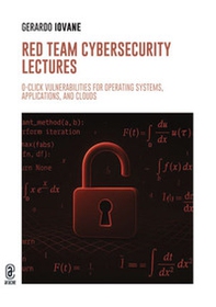 Red team cybersecurity lectures. 0-click vulnerabilities for opening systems, applications and clouds - Librerie.coop