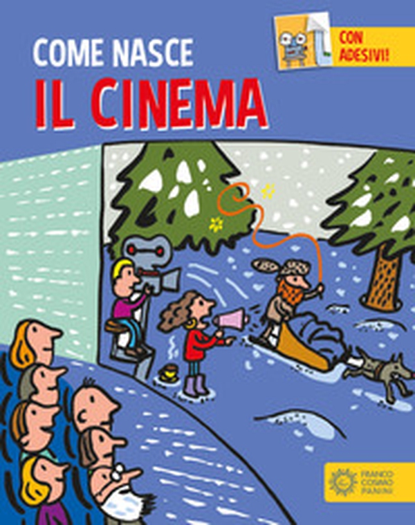 Il cinema. Con adesivi - Librerie.coop Il cinema. Con adesivi - Librerie.coop