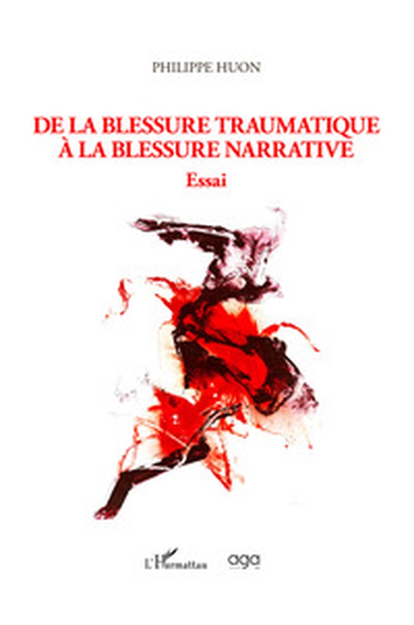De la blessure traumatique à la blessure narrative - Librerie.coop De la blessure traumatique à la blessure narrative - Librerie.coop