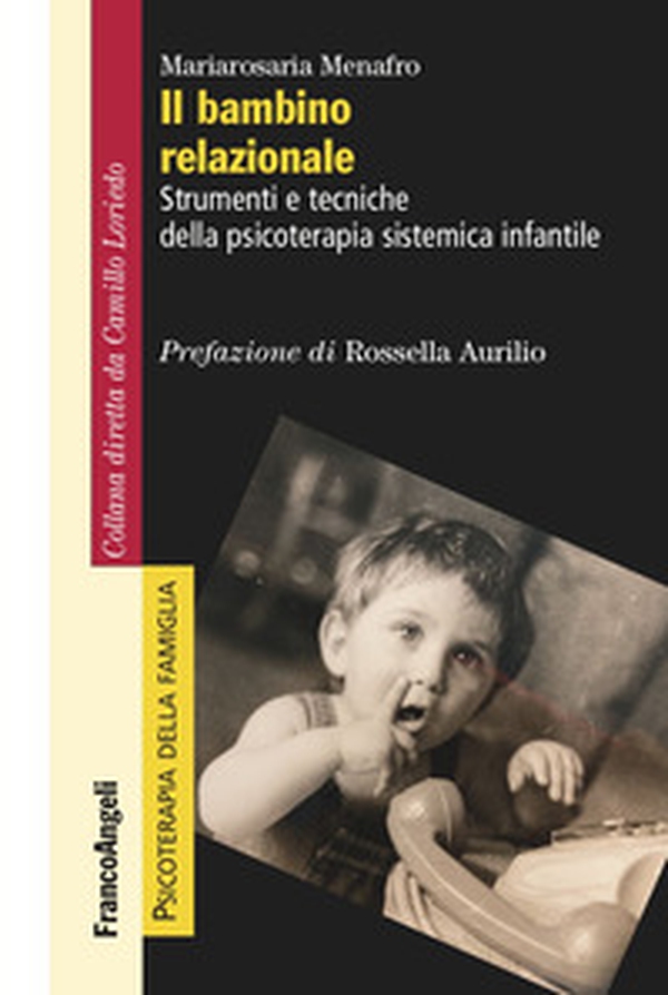 Il bambino relazionale. Strumenti e tecniche della psicoterapia sistemica infantile - Librerie.coop Il bambino relazionale. Strumenti e tecniche della psicoterapia sistemica infantile - Librerie.coop