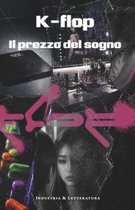 K-flop. Il prezzo del sogno - Librerie.coop