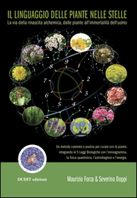 Il linguaggio delle piante nelle stelle. La via della rinascita alchemica, dalle piante all'immortalità dell'uomo - Librerie.coop Il linguaggio delle piante nelle stelle. La via della rinascita alchemica, dalle piante all'immortalità dell'uomo - Librerie.coop