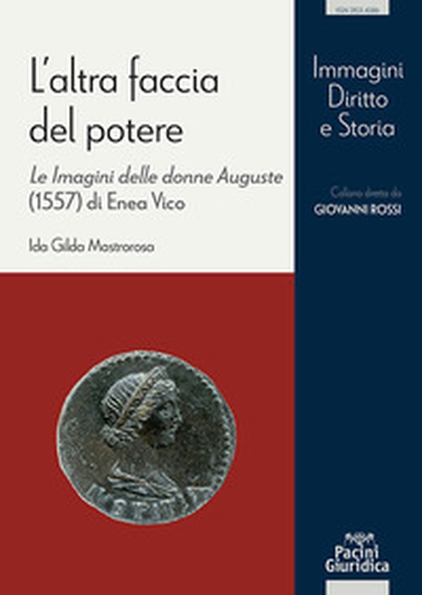 L'altra faccia del potere. Le Imagini delle donne Auguste (1557) di Enea Vico - Librerie.coop