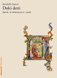Dolci detti. Dante, la letteratura e i poeti - Librerie.coop