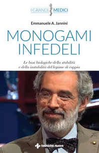 Monogami infedeli. Le basi biologiche della stabilità e della instabilità del legame di coppia - Librerie.coop