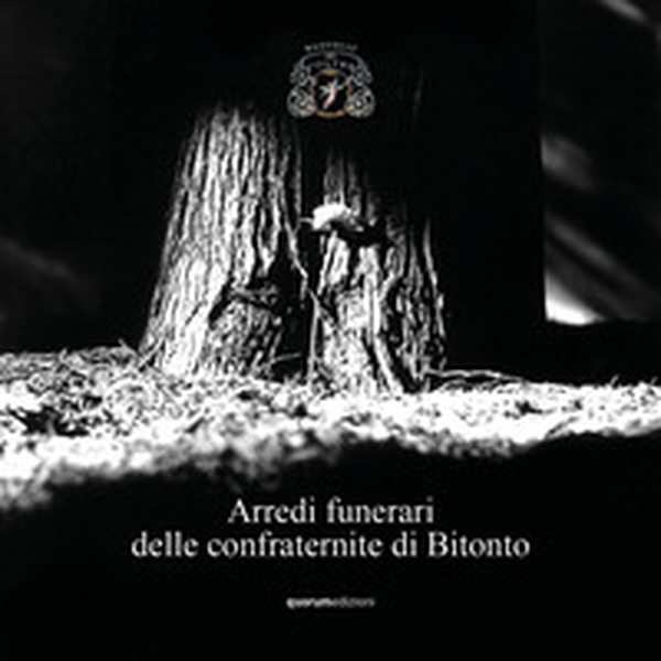 Arredi funerari delle confraternite di Bitonto - Librerie.coop Arredi funerari delle confraternite di Bitonto - Librerie.coop