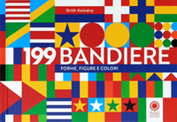 199 bandiere. Forme, figure e colori - Librerie.coop 199 bandiere. Forme, figure e colori - Librerie.coop