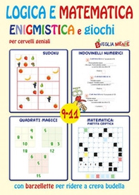 Logica e matematica enigmistica e giochi per cervelli geniali 9-11 anni - Librerie.coop Logica e matematica enigmistica e giochi per cervelli geniali 9-11 anni - Librerie.coop
