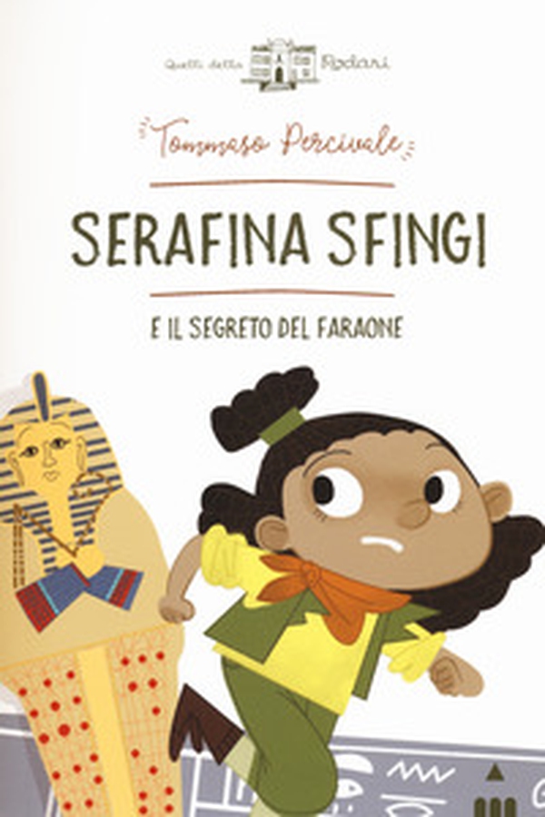 Serafina Sfingi e il segreto del faraone - Librerie.coop Serafina Sfingi e il segreto del faraone - Librerie.coop
