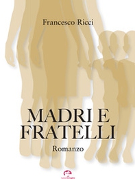 Madri e fratelli - Librerie.coop