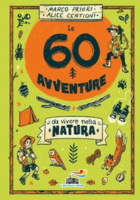 Le 60 avventure da vivere nella natura - Librerie.coop