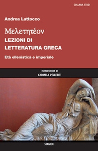 Meletetéon. Lezioni di letteratura greca. Età ellenistica e imperiale - Librerie.coop