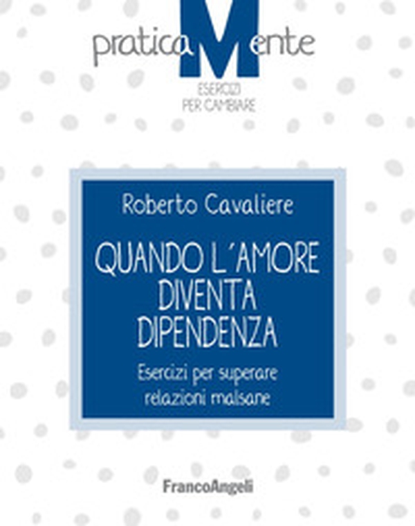 Quando l'amore diventa dipendenza. Esercizi per superare relazioni malsane - Librerie.coop Quando l'amore diventa dipendenza. Esercizi per superare relazioni malsane - Librerie.coop