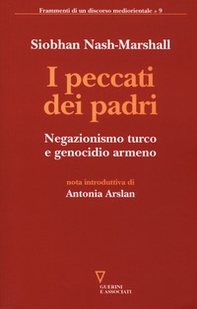 I peccati dei padri. Negazionismo turco e genocidio armeno - Librerie.coop