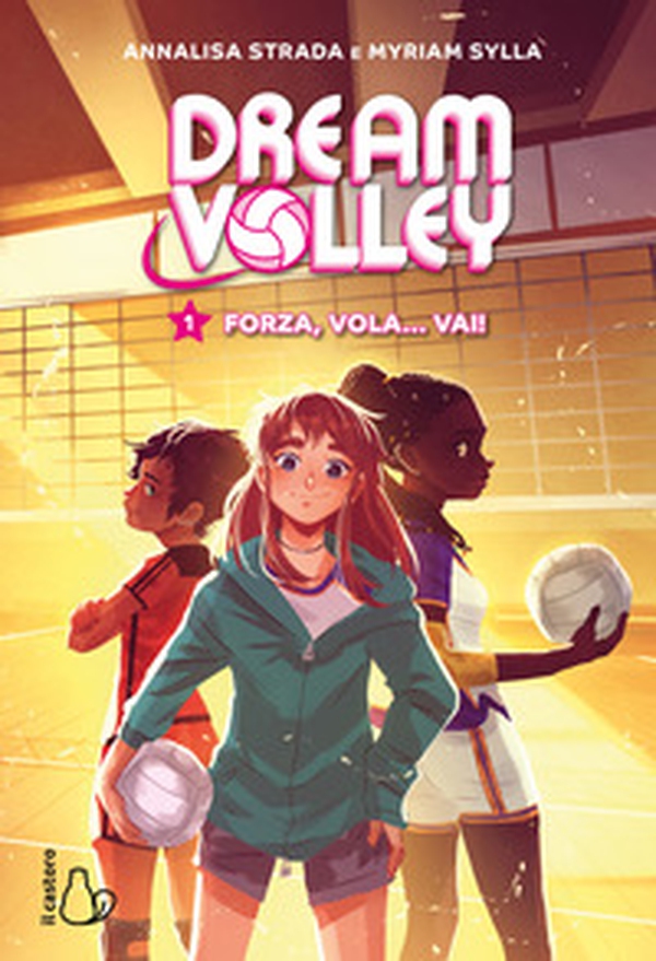 Forza, vola... vai! Dream volley - Vol. 1 - Librerie.coop Forza, vola... vai! Dream volley - Vol. 1 - Librerie.coop