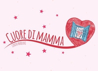 Cuore di mamma - Librerie.coop