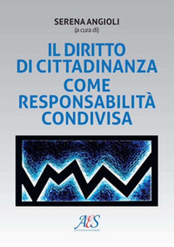 Il diritto di cittadinanza come responsabilità condivisa - Librerie.coop Il diritto di cittadinanza come responsabilità condivisa - Librerie.coop