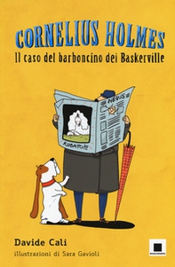 Il caso del barboncino dei Baskerville. Cornelius Holmes  - Librerie.coop