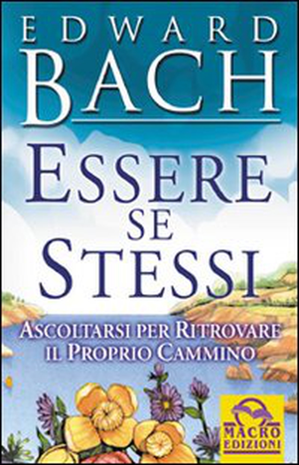 Essere se stessi. Ascoltarsi per ritrovare il proprio cammino - Librerie.coop Essere se stessi. Ascoltarsi per ritrovare il proprio cammino - Librerie.coop