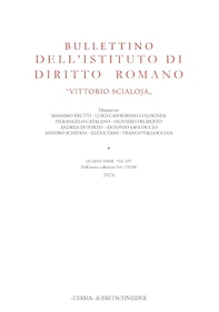Bullettino dell'Istituto di Diritto Romano "Vittorio Scialoja". Quarta Serie - Vol. XIV. Dell'intera collezione Vol. CXVIII, 2024 - Librerie.coop