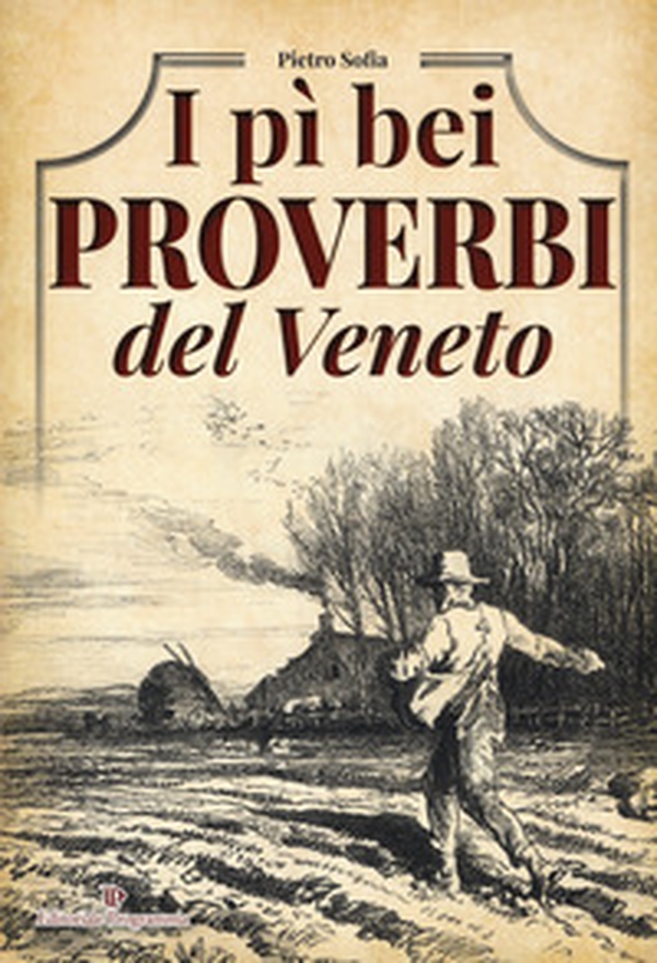 I pì bei proverbi del Veneto - Librerie.coop I pì bei proverbi del Veneto - Librerie.coop